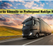 Malatya'da Güvenilir ve Profesyonel Nakliye Hizmeti