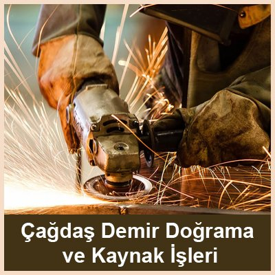 Çağdaş Demir Doğrama ve Kaynak İşleri