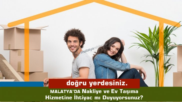 Malatya Evden Eve Nakliyat - Asansörlü Ev Taşıma Firmaları ve Fiyatları