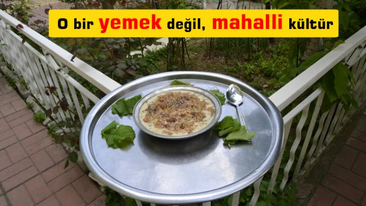 O bir yemek değil, mahalli kültür !